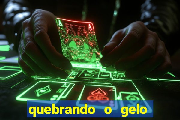 quebrando o gelo ler online